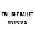 Twilight Ballet Type Diffuser Oil